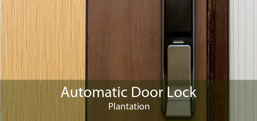 Automatic Door Lock Plantation
