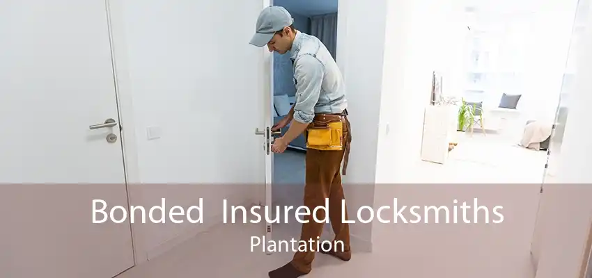 Bonded  Insured Locksmiths Plantation