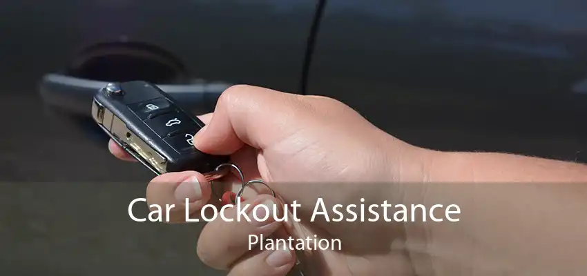 Car Lockout Assistance Plantation