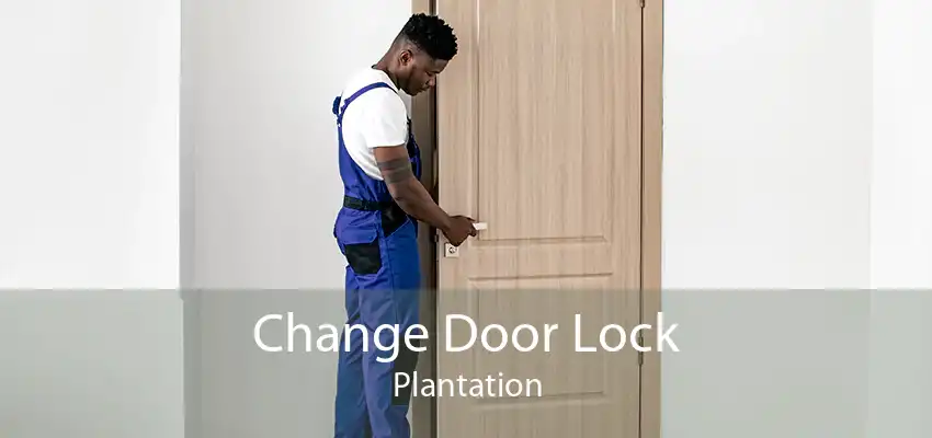 Change Door Lock Plantation