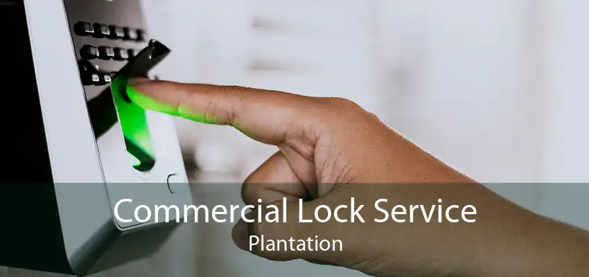 Commercial Lock Service Plantation