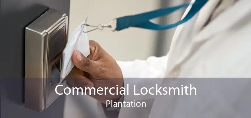 Commercial Locksmith Plantation