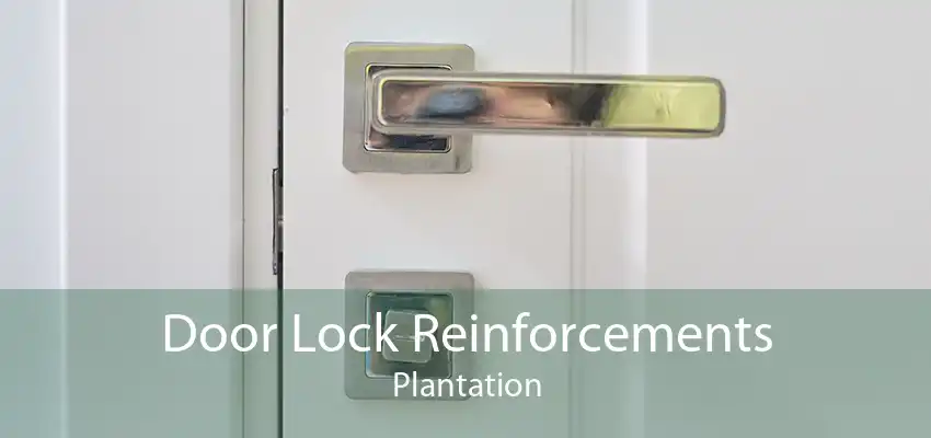 Door Lock Reinforcements Plantation