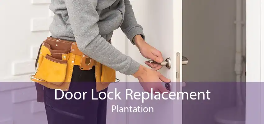 Door Lock Replacement Plantation