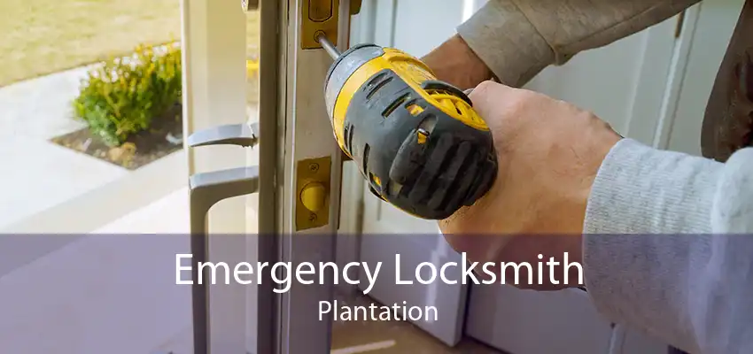 Emergency Locksmith Plantation