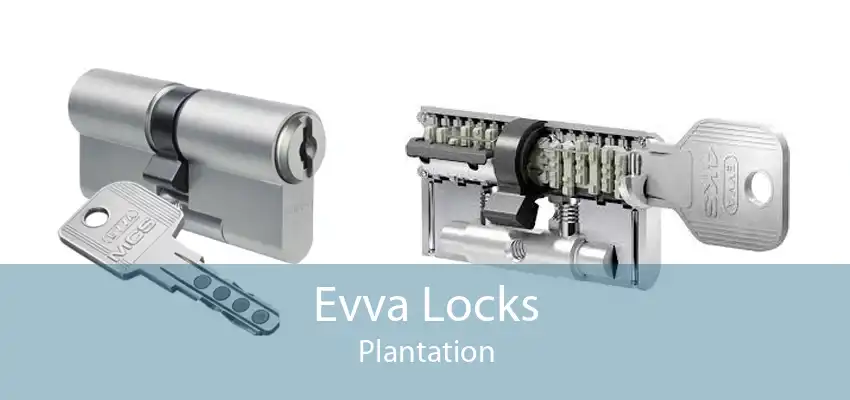 Evva Locks Plantation