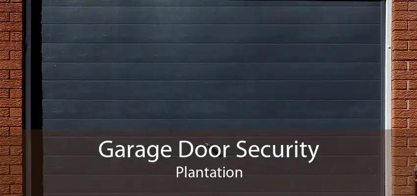 Garage Door Security Plantation