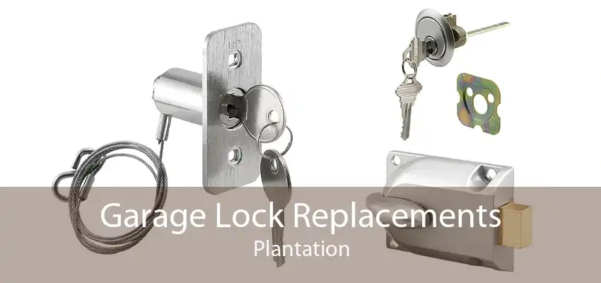 Garage Lock Replacements Plantation