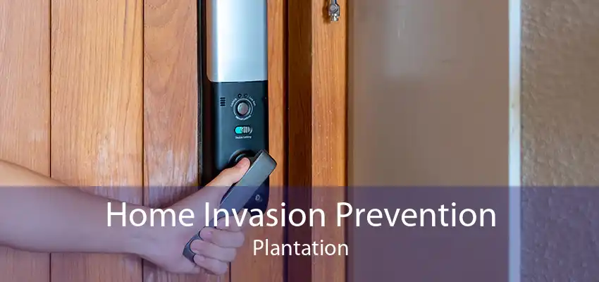 Home Invasion Prevention Plantation