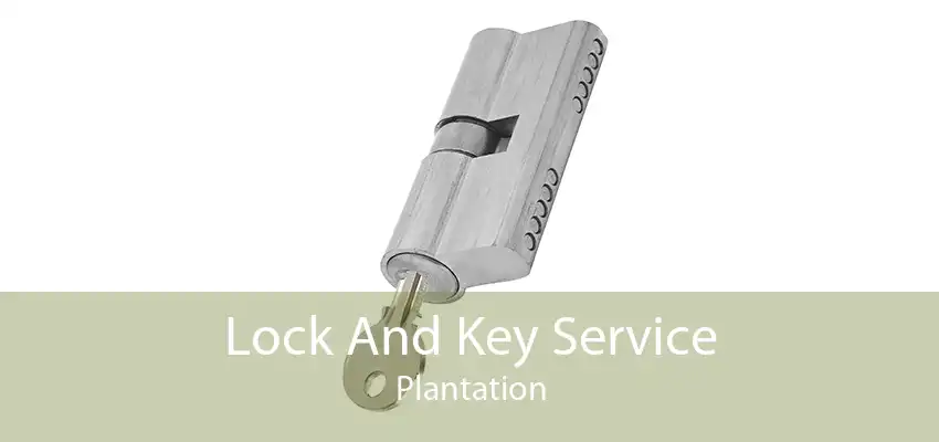 Lock And Key Service Plantation
