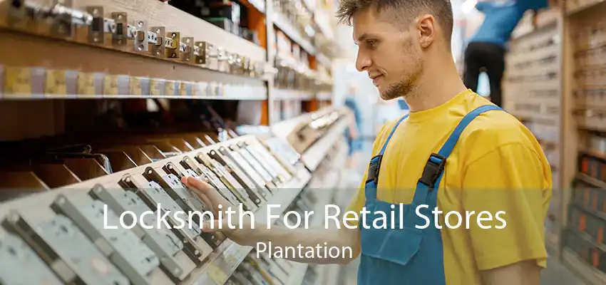 Locksmith For Retail Stores Plantation