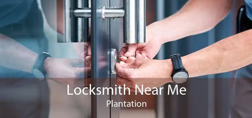 Locksmith Near Me Plantation
