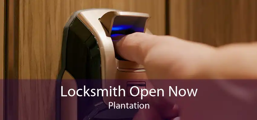 Locksmith Open Now Plantation