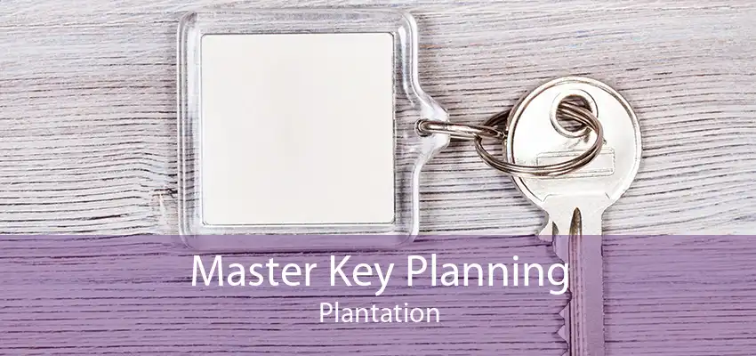 Master Key Planning Plantation