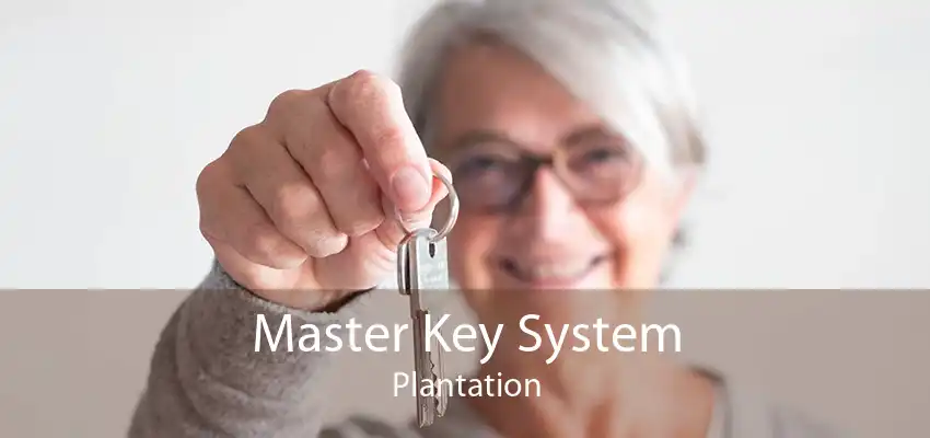 Master Key System Plantation