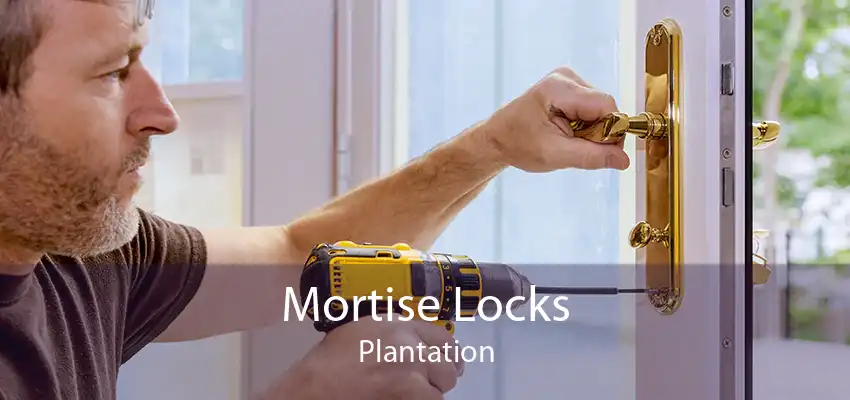 Mortise Locks Plantation