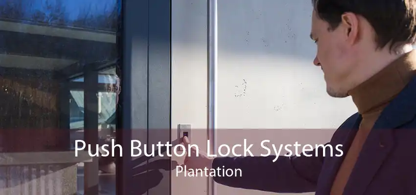 Push Button Lock Systems Plantation