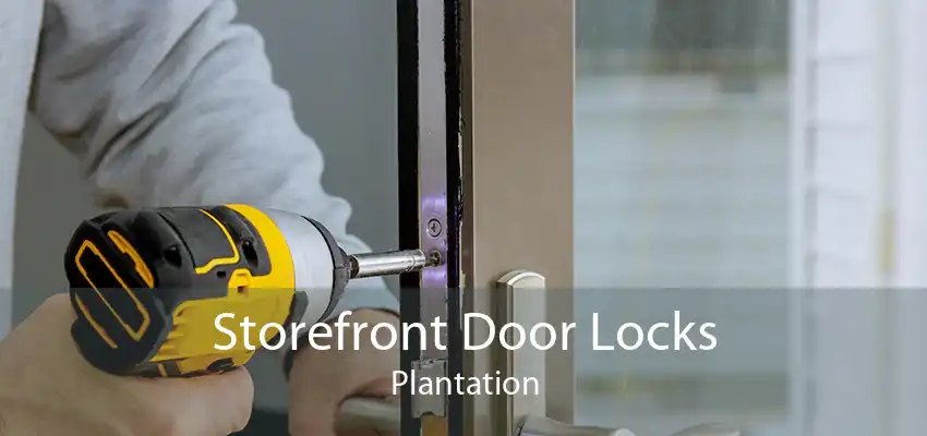 Storefront Door Locks Plantation