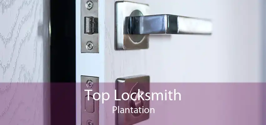 Top Locksmith Plantation