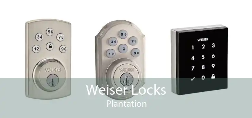 Weiser Locks Plantation