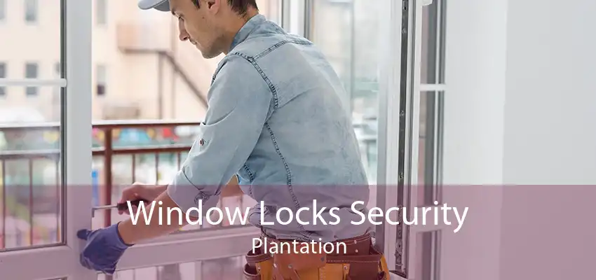 Window Locks Security Plantation